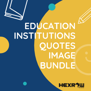 HEXROW EDUCATIONAL QUOTES