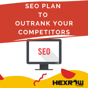 HEXROW SEO PLAN to outrank your competitors